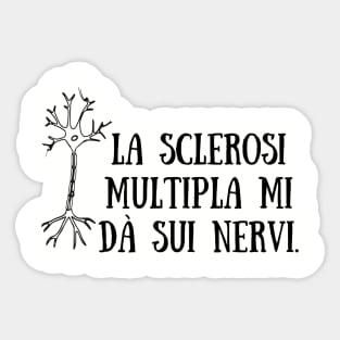 La sclerosi multipla mi dà sui nervi. Sticker